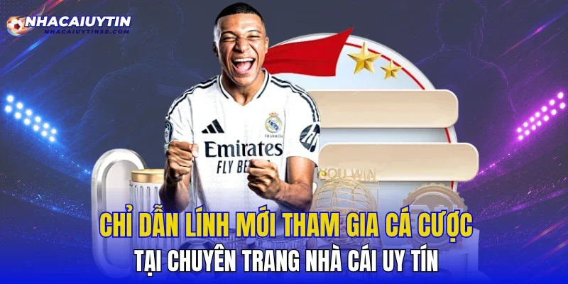 Chỉ dẫn lính mới tham gia cá cược tại chuyên trang nhà cái uy tín