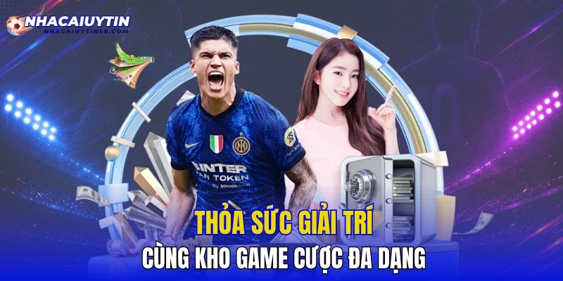 Thỏa sức giải trí cùng kho game cược đa dạng